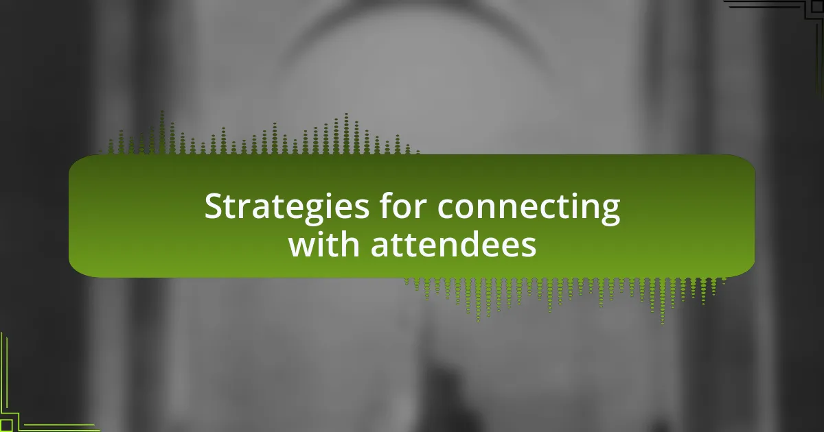 Strategies for connecting with attendees