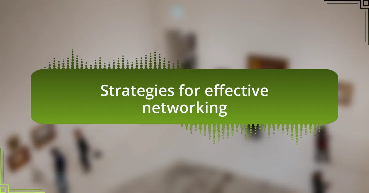 Strategies for effective networking