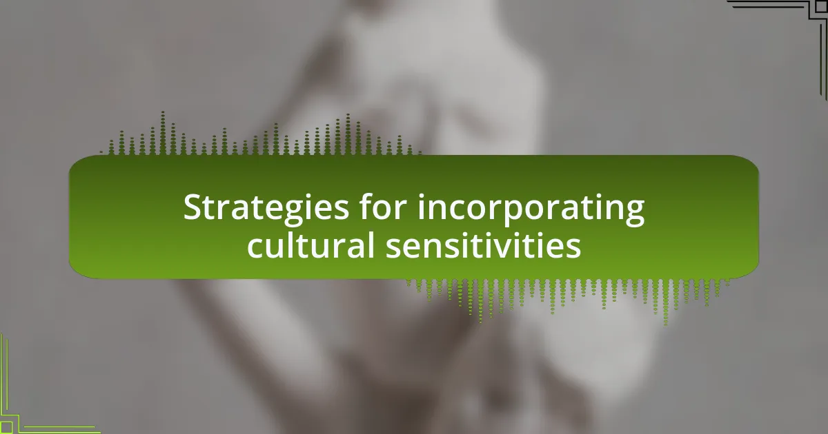 Strategies for incorporating cultural sensitivities