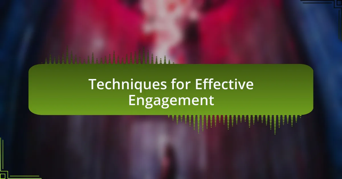 Techniques for Effective Engagement