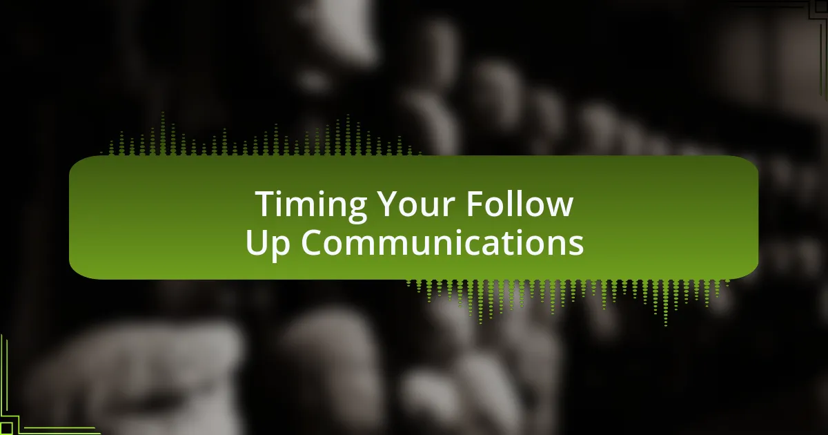 Timing Your Follow Up Communications