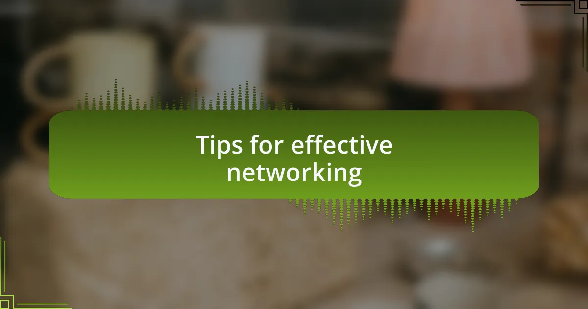 Tips for effective networking