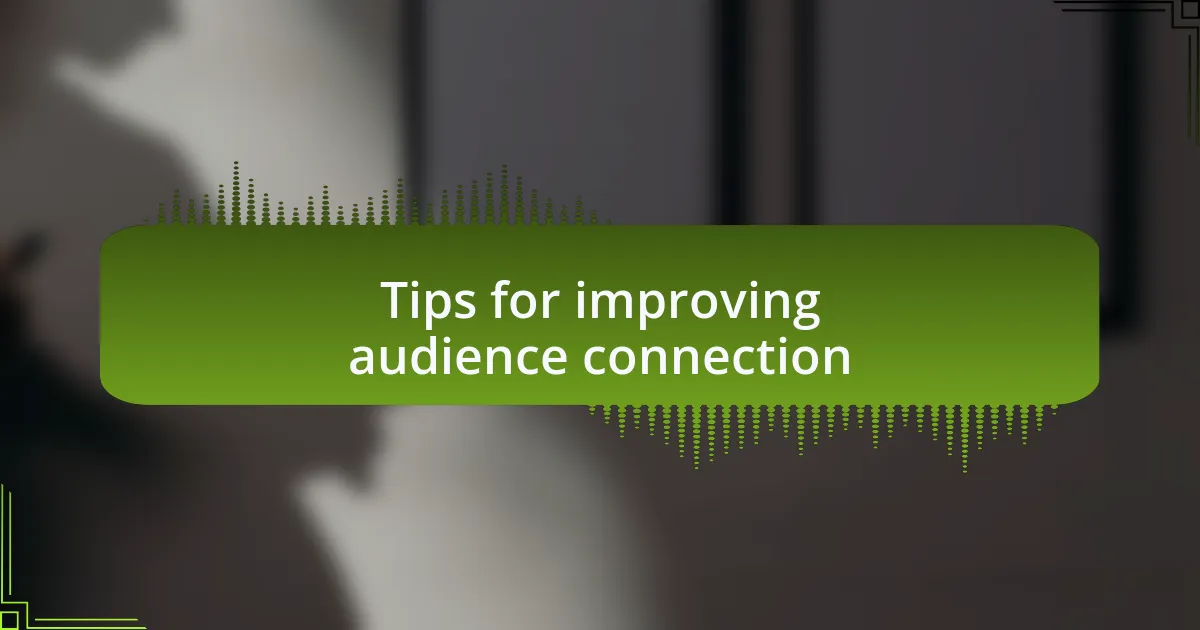 Tips for improving audience connection