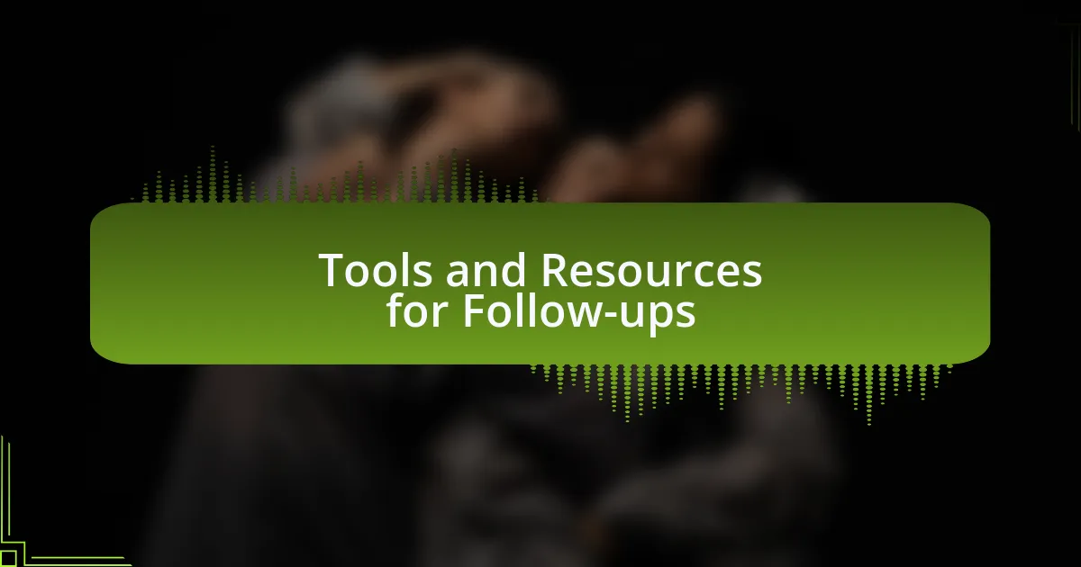 Tools and Resources for Follow-ups