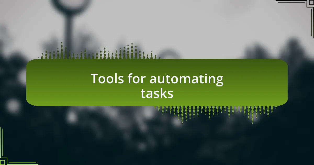 Tools for automating tasks