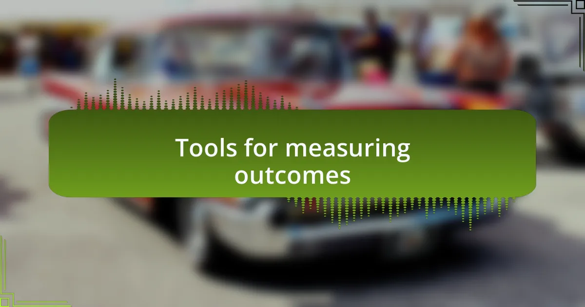 Tools for measuring outcomes