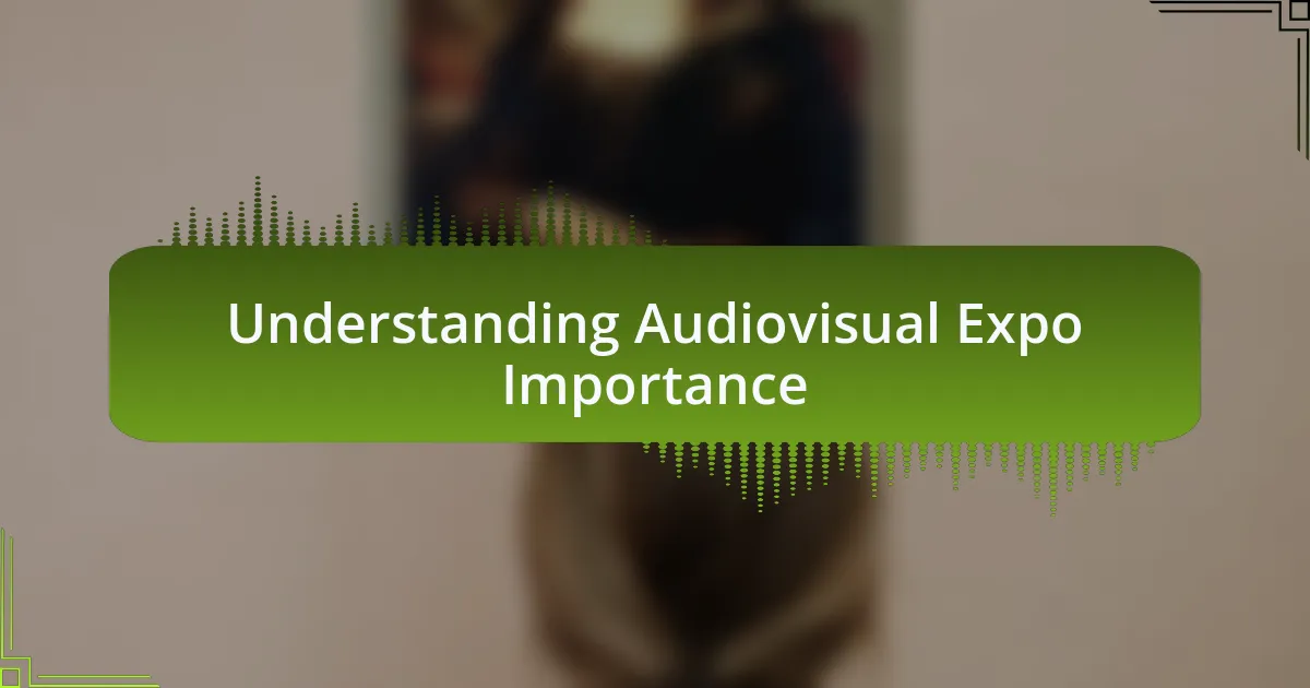 Understanding Audiovisual Expo Importance