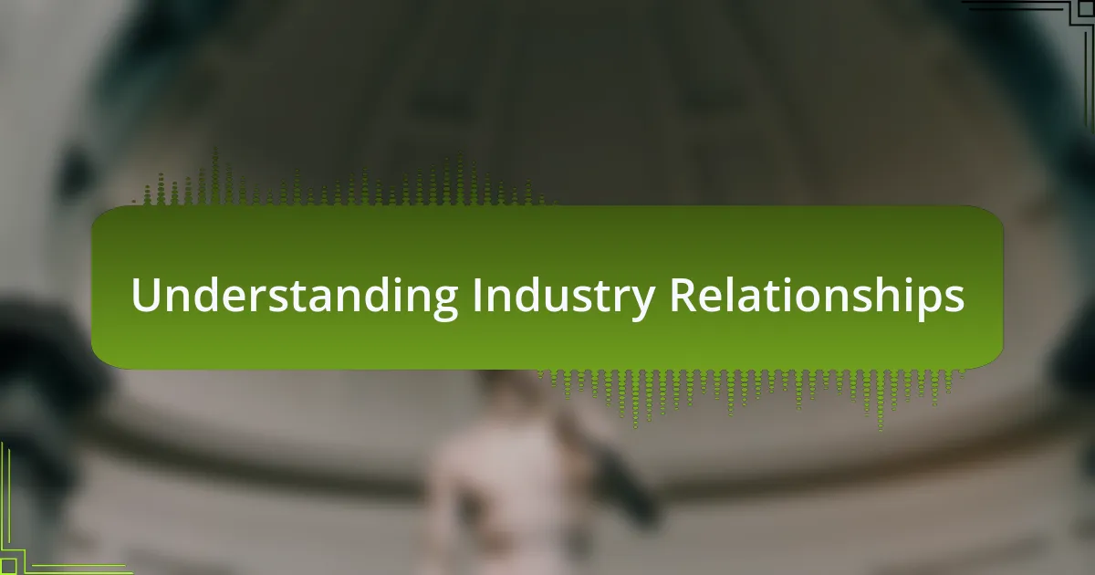 Understanding Industry Relationships