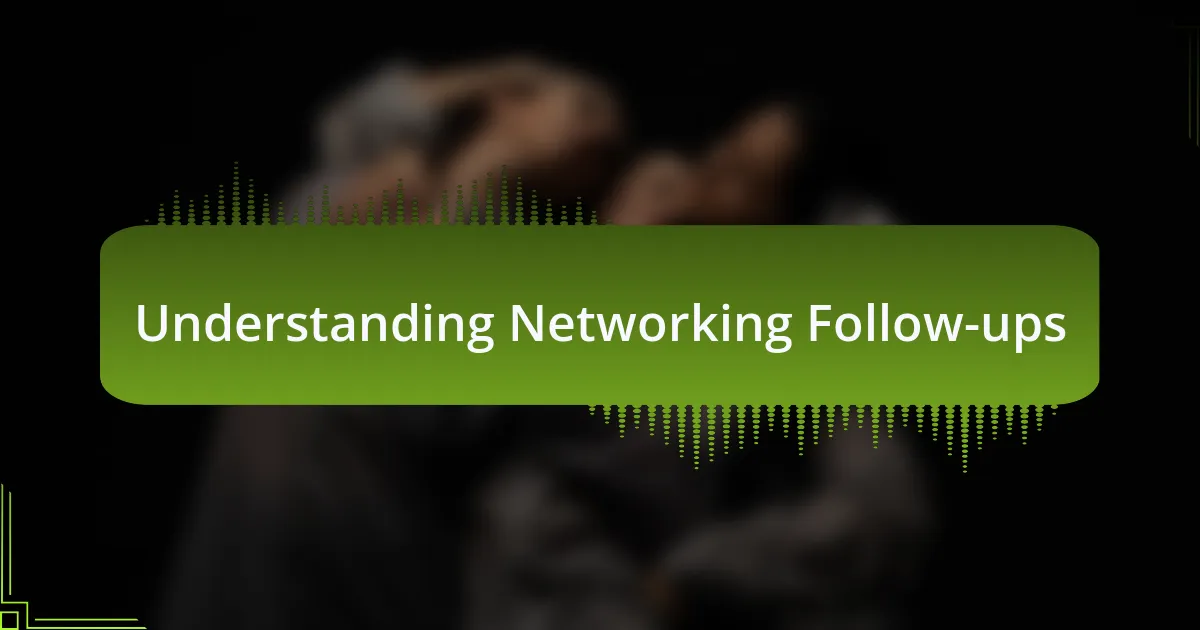 Understanding Networking Follow-ups