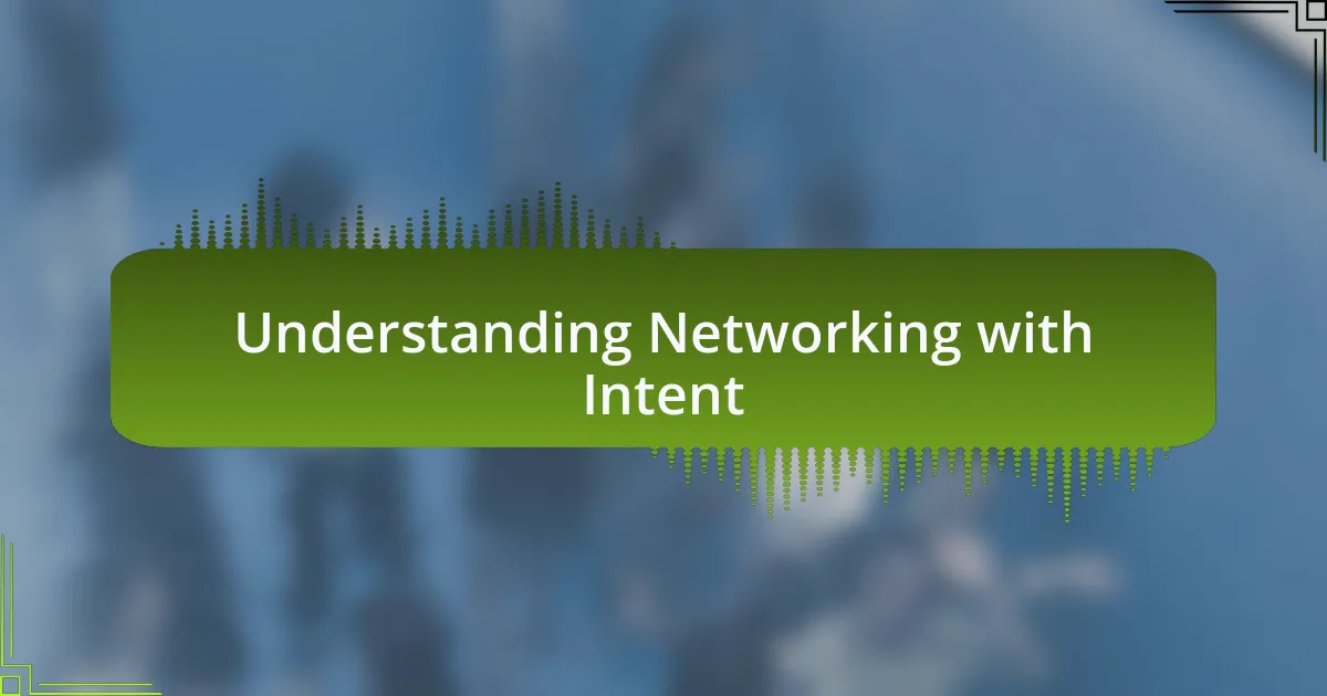 Understanding Networking with Intent