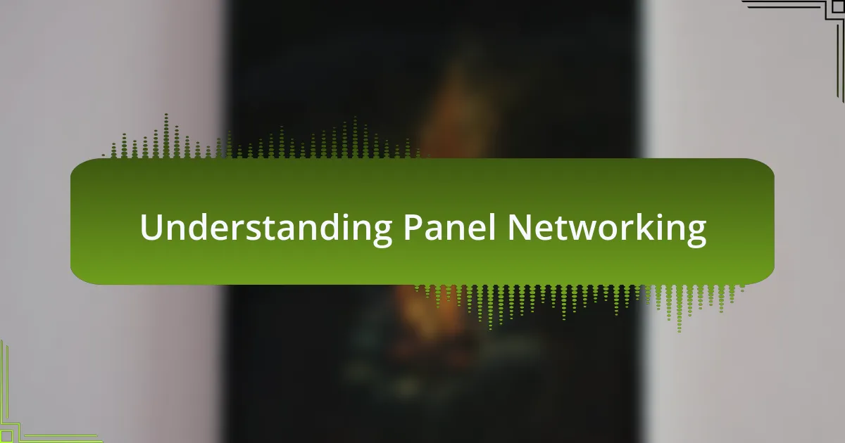 Understanding Panel Networking