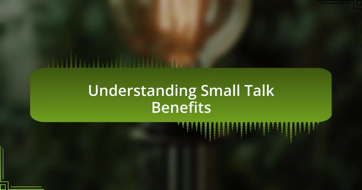Understanding Small Talk Benefits