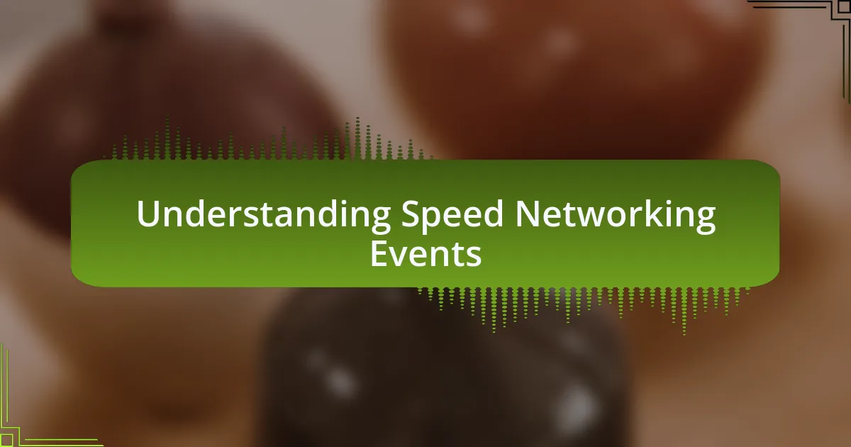 Understanding Speed Networking Events