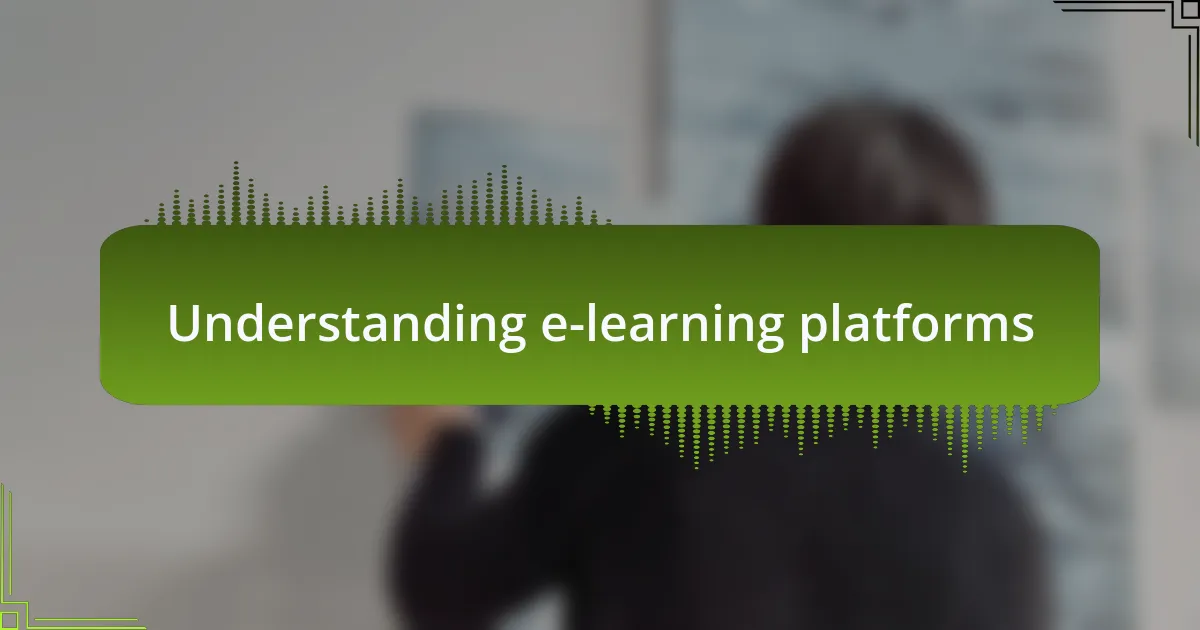 Understanding e-learning platforms