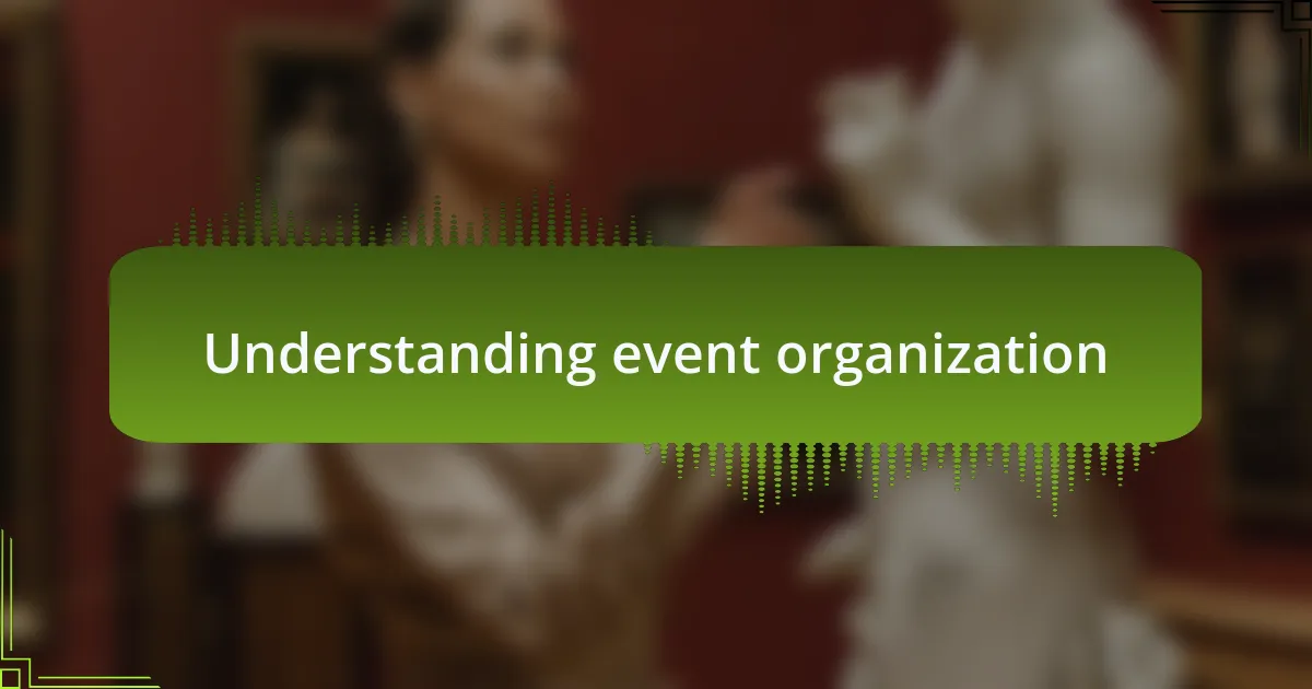 Understanding event organization