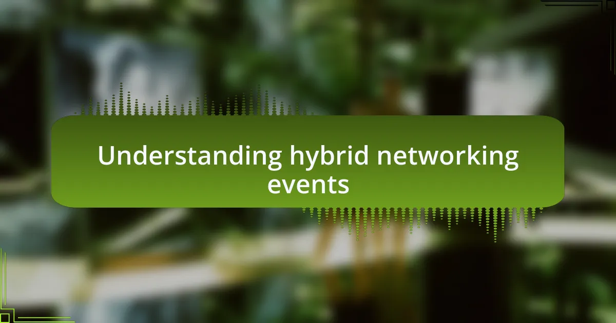 Understanding hybrid networking events