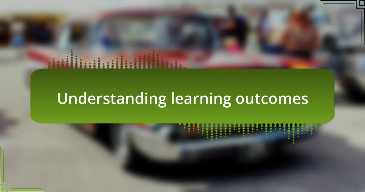 Understanding learning outcomes