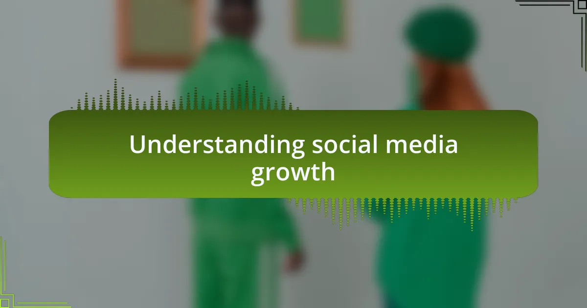 Understanding social media growth