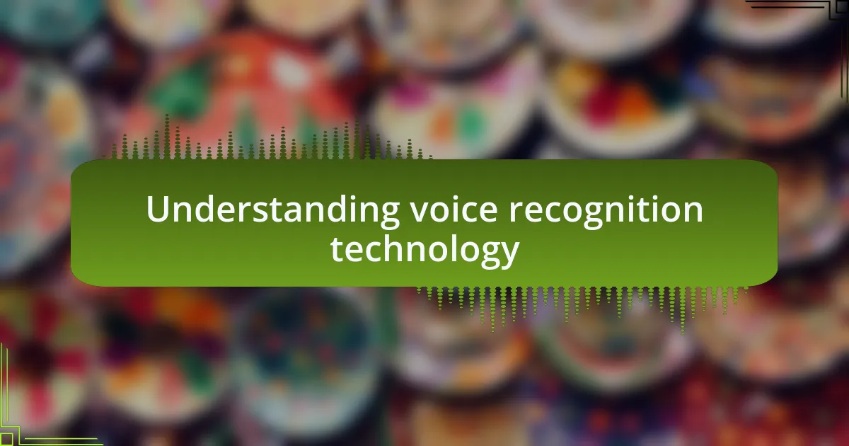 Understanding voice recognition technology