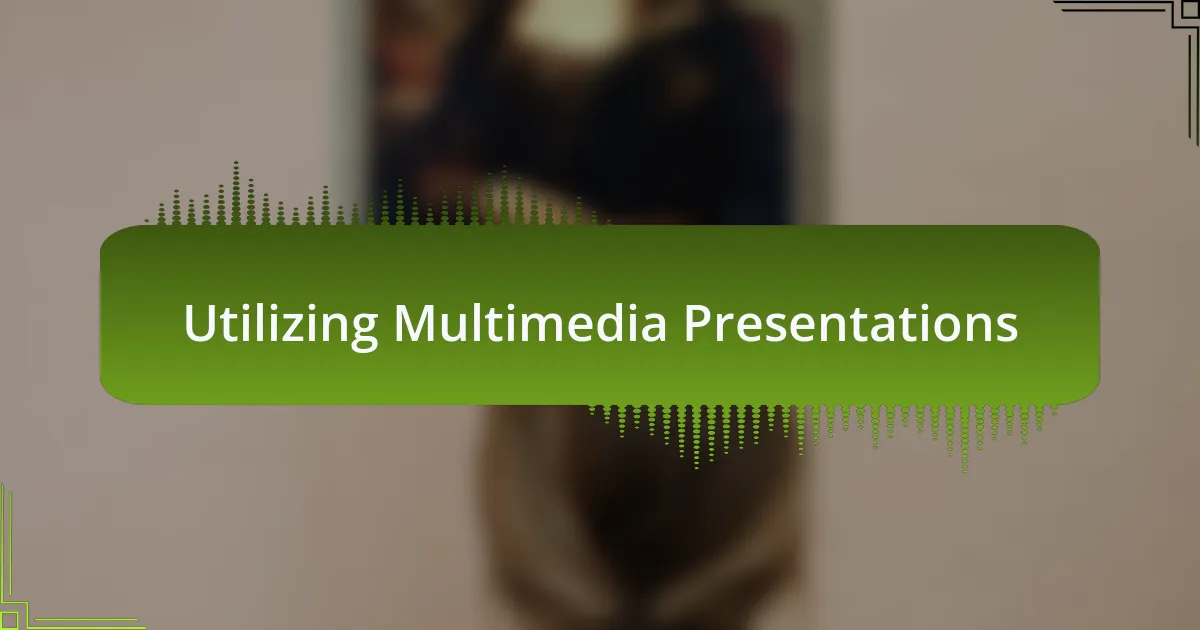 Utilizing Multimedia Presentations