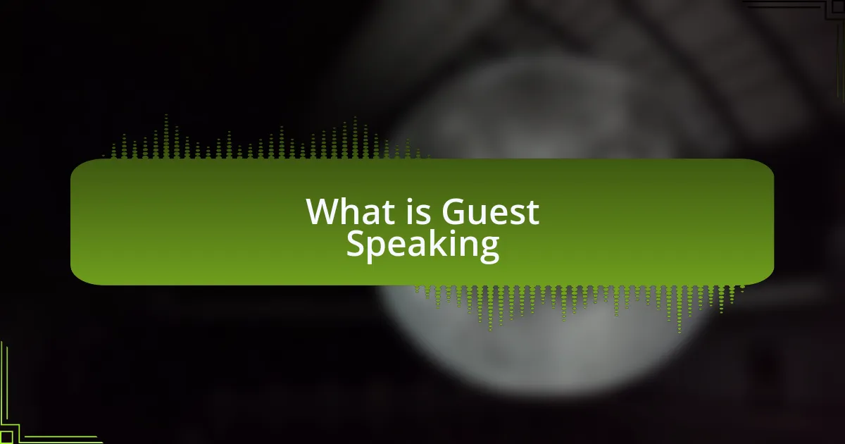 What is Guest Speaking