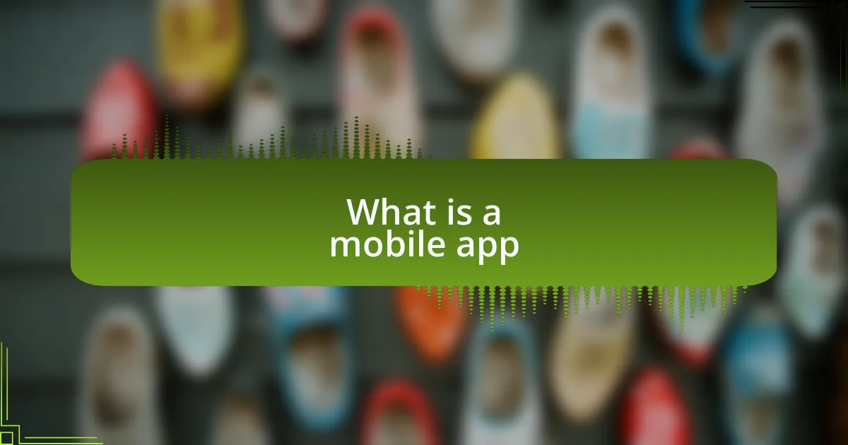 What is a mobile app
